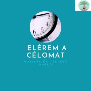 Elérem a célomat motivációs tervező napló - e-könyv